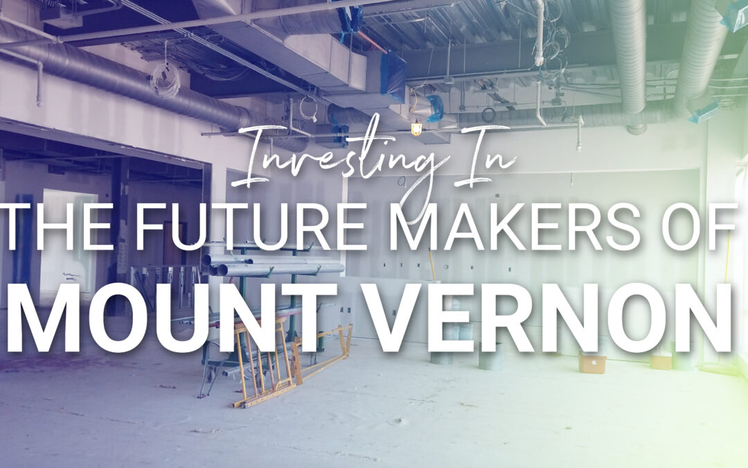 Investing in the Future Makers of Mount Vernon