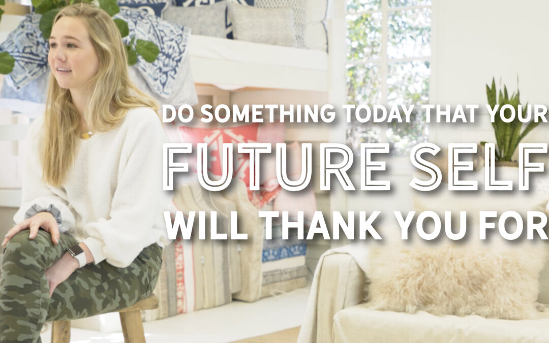 Do Something Today That Your Future Self Will Thank  You For